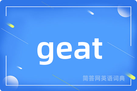 geat