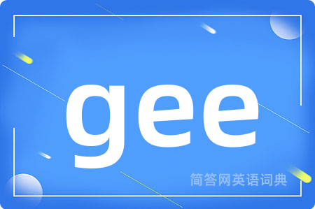 gee