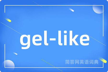 gel-like