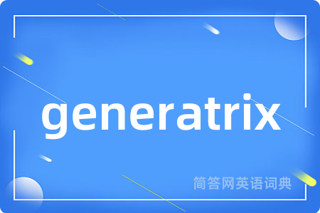 generatrix