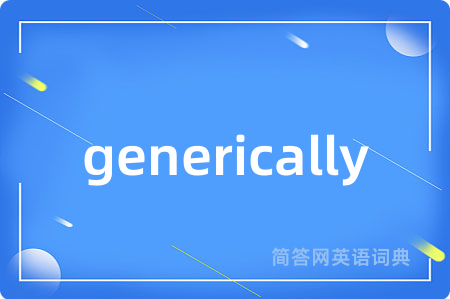 generically