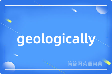 geologically