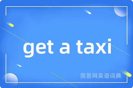 get a taxi