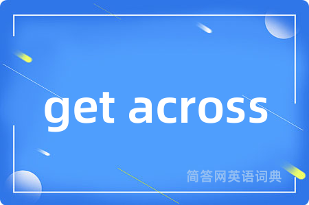 get across