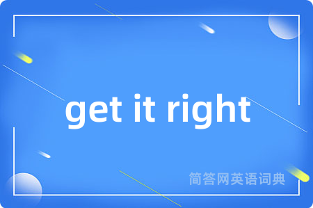 get it right