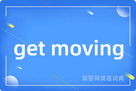 get moving