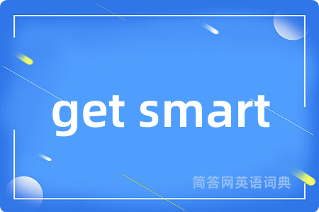 get smart