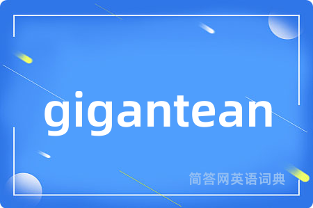 gigantean