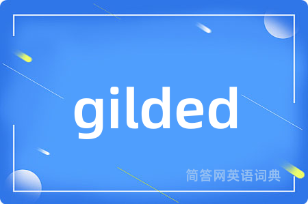gilded