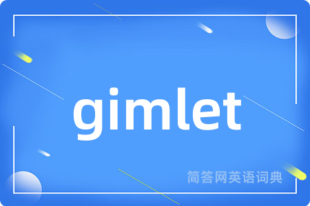 gimlet