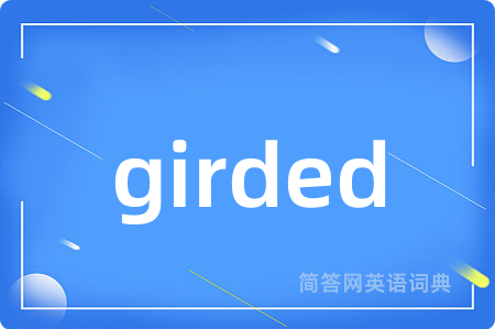girded