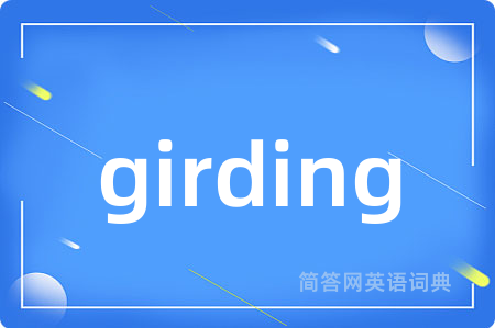 girding