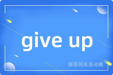 give up