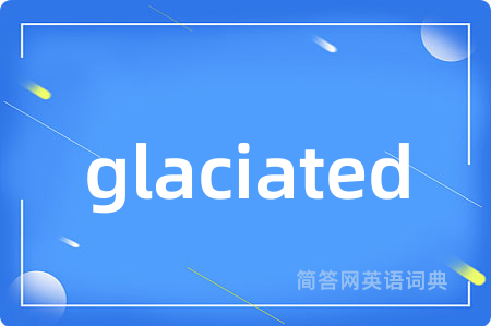 glaciated