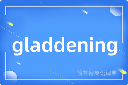 gladdening