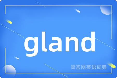 gland