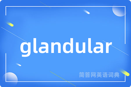 glandular