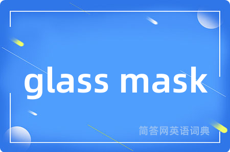 glass mask