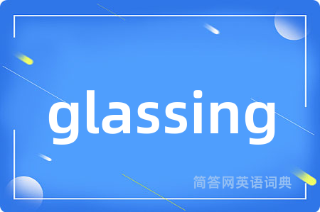 glassing