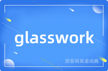 glasswork
