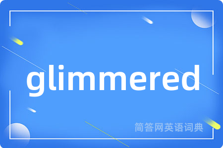 glimmered