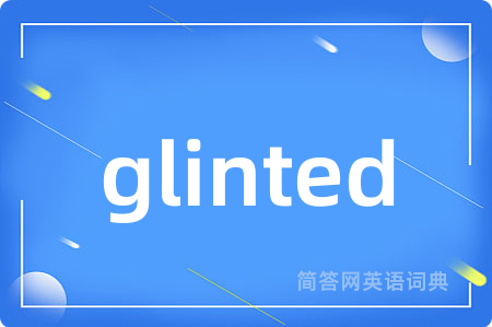 glinted