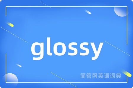 glossy