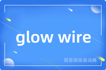 glow wire