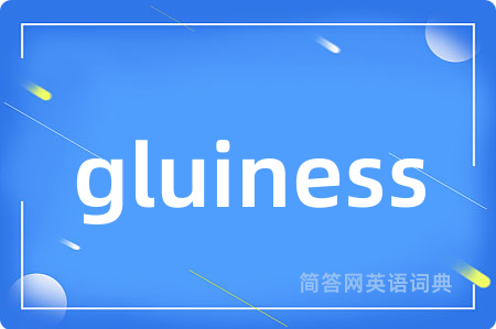gluiness