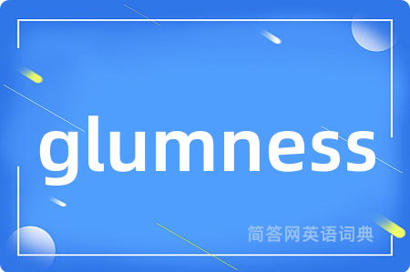 glumness
