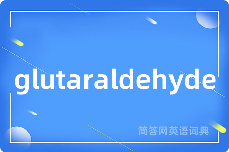 glutaraldehyde