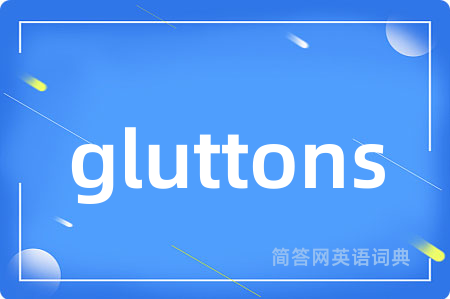 gluttons