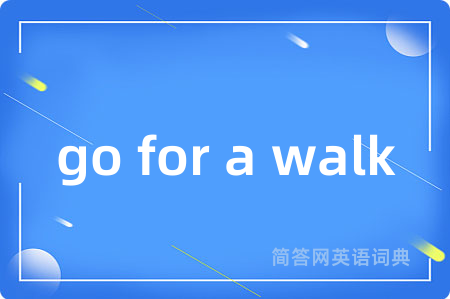go for a walk