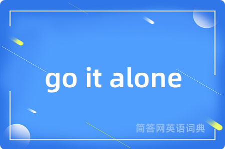 go it alone