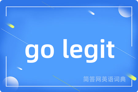 go legit