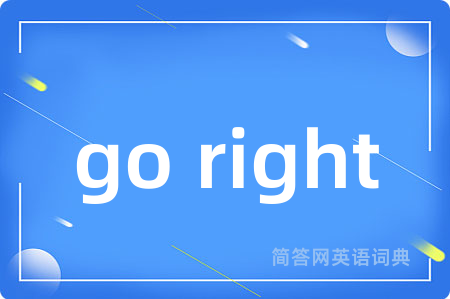 go right