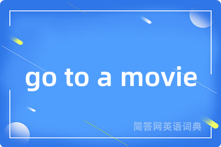 go to a movie