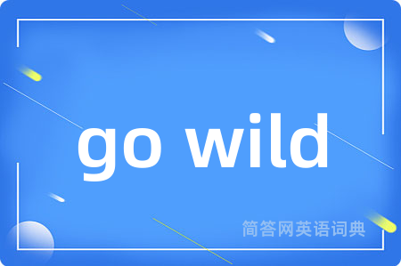go wild