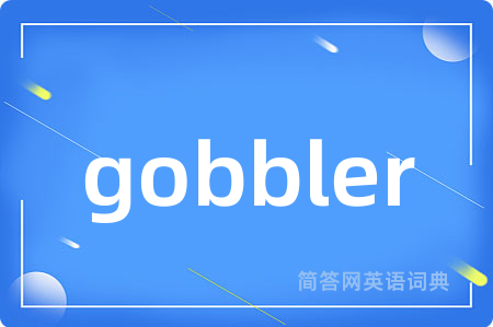 gobbler
