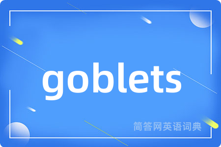 goblets