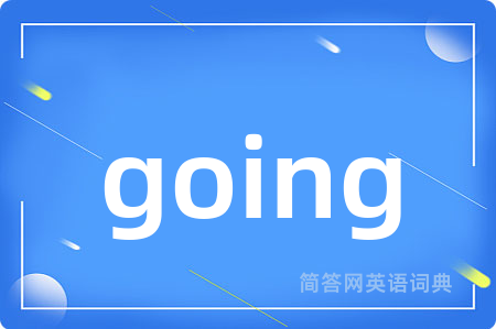 going