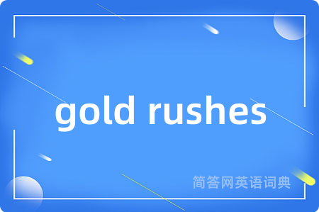 gold rushes