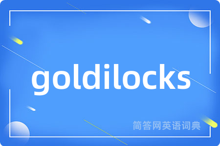 goldilocks