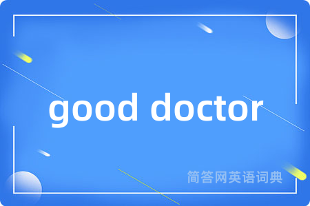 good doctor