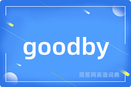 goodby