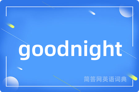 goodnight
