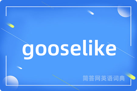 gooselike