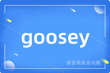 goosey