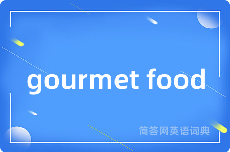 gourmet food
