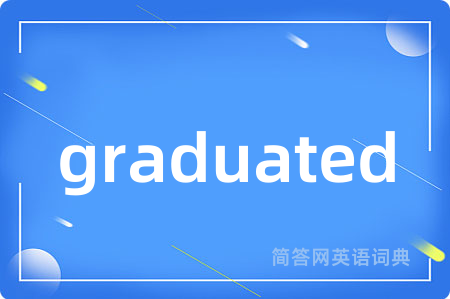 graduated